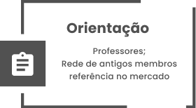 Orientação - Professores; Rede de antigos membros referência no mercado